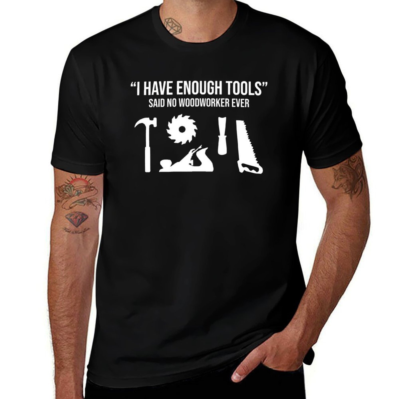 Woodworking Basic Tools - I Have Enough Tools Funny Woodworking